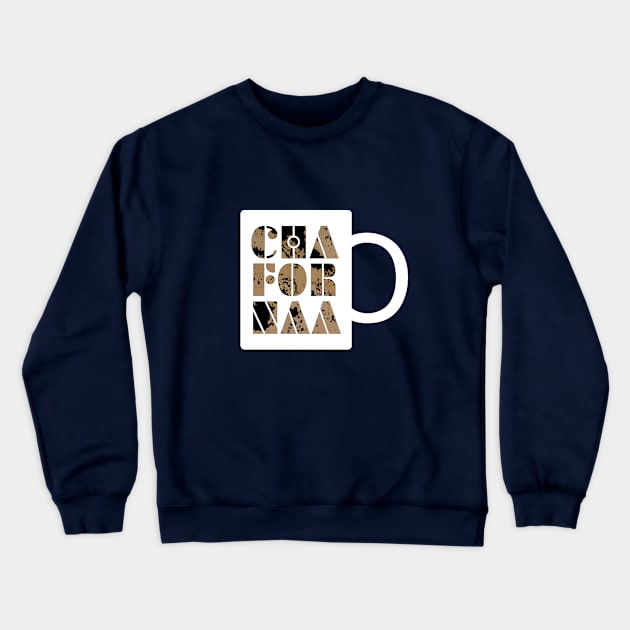 Cha for naa chow for now slang coffee or tea cup Crewneck Sweatshirt by ownedandloved
